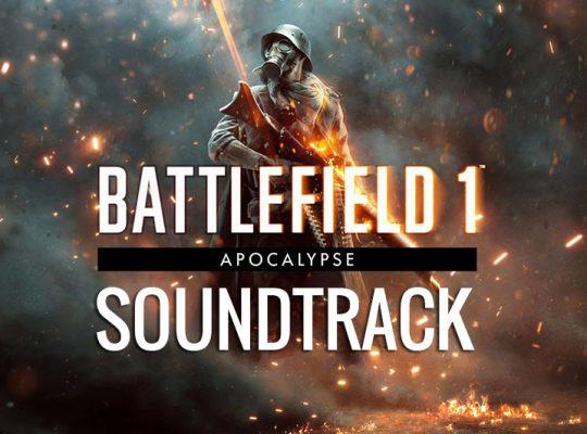 Battlefield 1 Apocalypse Soundtrack