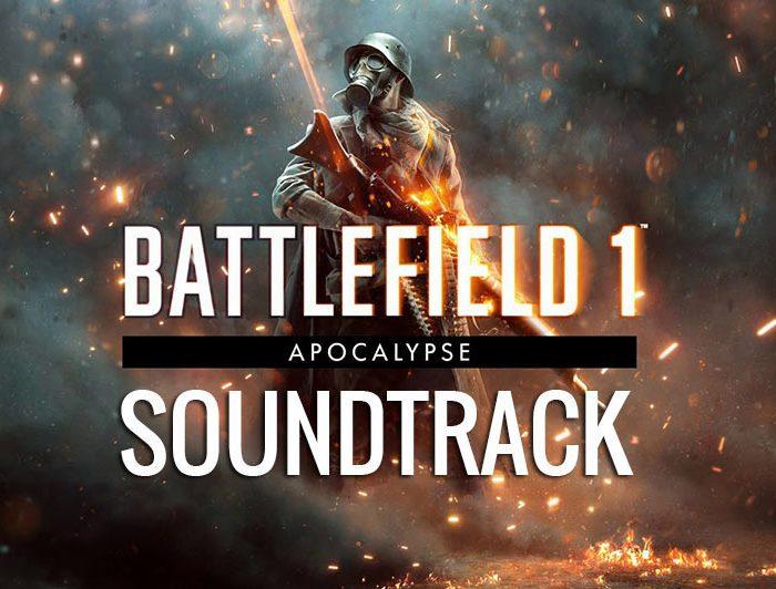 Battlefield 1 Apocalypse Soundtrack
